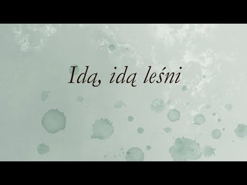 Idą, idą leśni -  Śpiewnik "ŻOŁNIERSKA NUTA, utwory do śpiewania nie tylko w marszu"