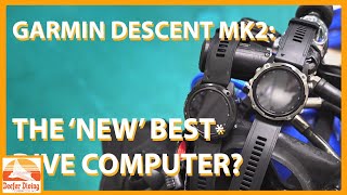 Our Review: Garmin Descent Mk2.  Is it the new BEST WRIST WATCH STYLE dive computer?