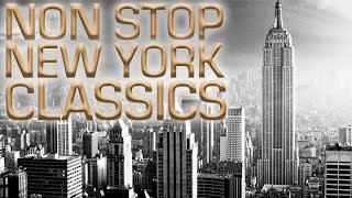 Non Stop Classic Hits Of New York | Over 2 Hours!