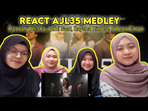 REACT AJL35 Medley - Hannah Delisha, Azmi Saat, Raysha Rizrose & Dean Eiman