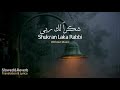 Shukran Laka Rabbi Nasheed Without Music Ahmed Bukhatir Lyrics Translation Slowed Reverb