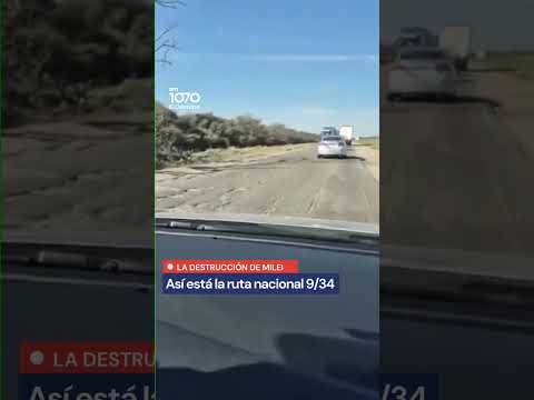 La destrucción de Milei: así está la ruta nacional 9/34