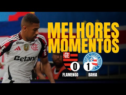 FLAMENGO 0x1 Bahia | MELHORES MOMENTOS E GOLS | Brasileirão 2025