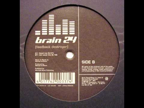 Brain 24 - Feedback Destroyer (Non Vocal Mix) 2000