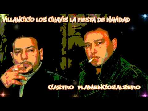 VILLANCICO FLAMENCO LOS CHAVIS LA FIESTA DE NAVIDAD 2019