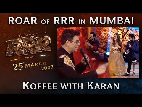 Koffee With Karan - Roar Of RRR Event - RRR Movie | March 25th 2022