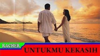 Racher - Untukmu Kekasih - Ebiet G Ade