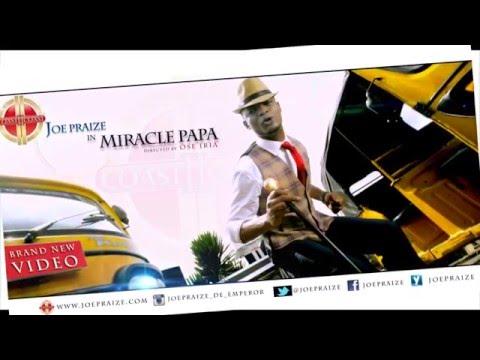 Joe Praize - Miracle Papa