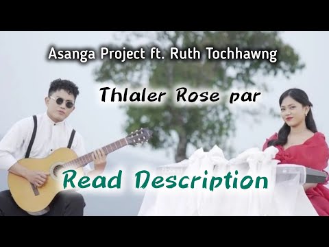 Asanga Project ft. Ruth Tochhawng - Thlaler Rose par || Lyrics