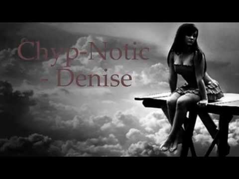 Chyp-Notic - Denise