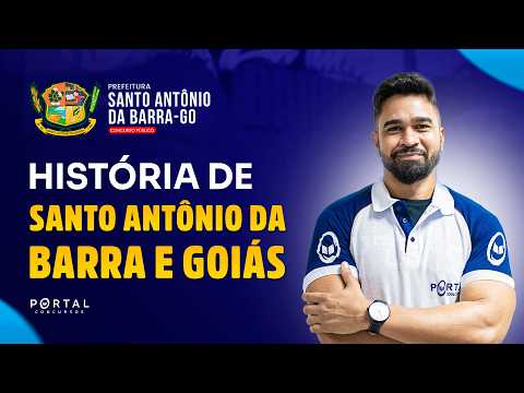 CONCURSO PREF. SANTO ANTÔNIO DA BARRA/GO: HISTÓRIA DE SANTO ANTÔNIO DA BARRA E GOIÁS