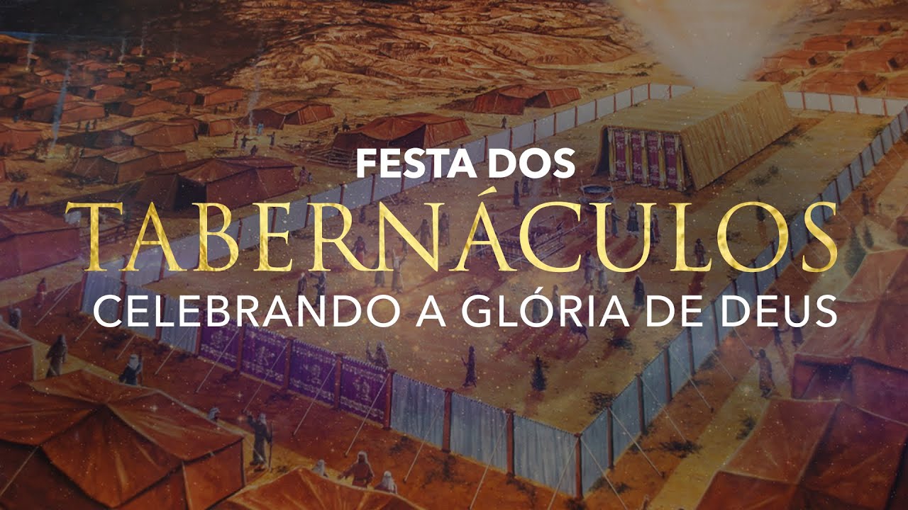 Celebrando a Glória de Deus (Parte 1) - Festa dos Tabernáculos 2019