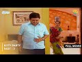 Kitty Party FULL MOVIE Part 2 Taarak Mehta Ka Ooltah Chashmah Ep 151 To 152