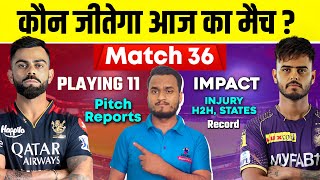 IPL 2023 Match 36 : RCB Vs KKR Playing 11, Impact, Pitch, States,Record, H2H, Injury, Win Prediction