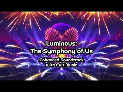 [EPCOT] Luminous: The Symphony of Us - Soundtrack, Enhanced Version with Exit Music
