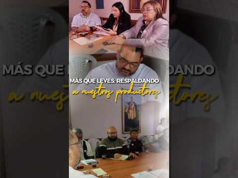 MÁS QUE LEYES: RESPALDANDO A NUESTROS PRODUCTORES 🌽🏛️