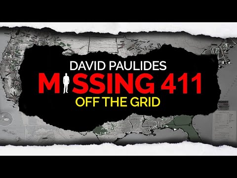 David Paulides - Missing 411: Off the Grid – the UNTRACEABLE Disappearances