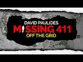 David Paulides Missing 411 Off The Grid The UNTRACEABLE Disappearances