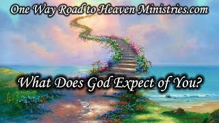 What Does God Expect of You? | Thursday, January 31, 2019