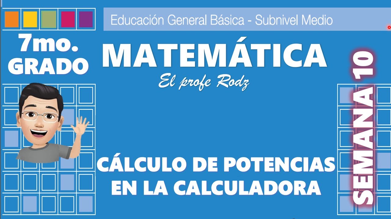 CÁLCULO DE POTENCIAS EN LA CALCULADORA // 7MO GRADO // SEMANA 10