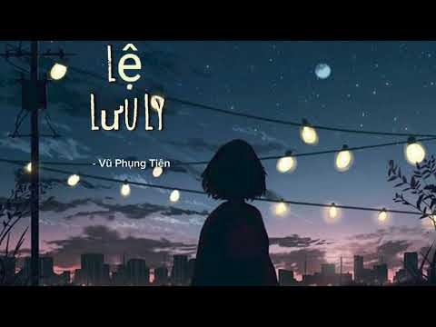 [ Lyrics] Lệ Lưu Ly- Vũ Phụng Tiên / Em có gì đâu ngoài những vết thương sâu #leluuly #vuphungtien