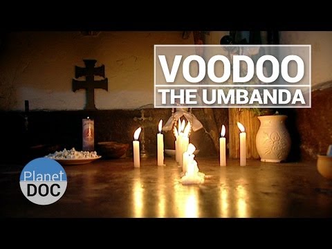 Voodoo Mysteries, Umbanda | Culture - Planet Doc Full Documentaries