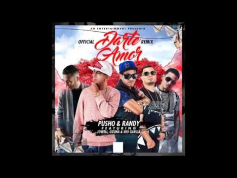 Pusho ft. Randy Ozuna Nio Garcia y Jowell - Darte Amor