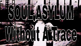 SOUL ASYLUM - Without A Trace (Lyric Video)