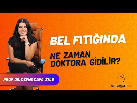 Bel fıtığında ne zaman doktora gitmeliyiz?