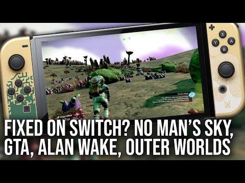 Fixed on Switch? No Man's Sky FSR2 Upgrade, The Outer Worlds, GTA Definitive, Alan Wake!