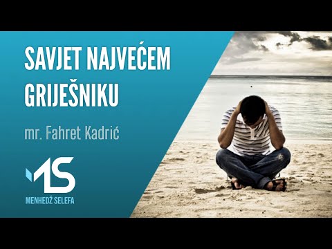 SAVJET NAJVEĆEM GRIJEŠNIKU - mr. Fahret Kadrić