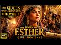THE QUEEN WHO SHOCKED THE WORLD 2026 The Book Of ESTHER Full Movie 4k