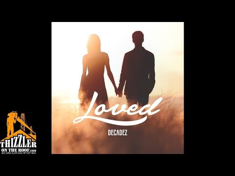 DecadeZ - Loved [Thizzler.com]