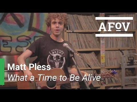 MATT PLESS - What a Time to Be Alive | A Fistful Of Vinyl