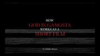 How God is Gangsta by Kendrick Lamar works as a short film