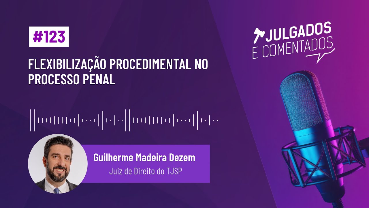 [Julgados e Comentados] #123 - Flexibilização procedimental no Processo Penal