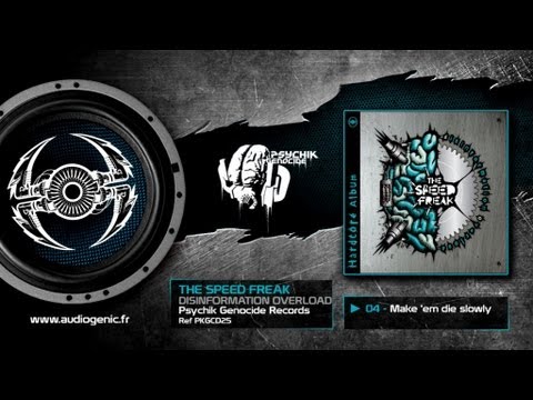 THE SPEED FREAK - 04 - MAKE'EM DIE SLOWLY - DISINFORMATION OVERLOAD - PKGCD25