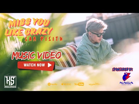 San Pisith - I Miss You Like Crazy (Official MV)