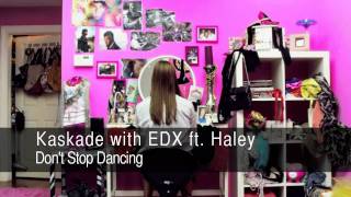 Kaskade &amp; EDX feat. Haley - Don`t Stop Dancing