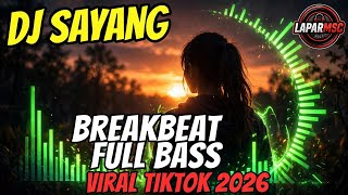 Download lagu DJ SAYANG - VIA VALLEN (BREAKBEAT FULL BASS) VIRAL TIKTOK 2026 | LAPARMSC mp3