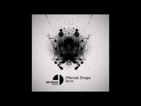Mental Drops - Birth (Original Mix)