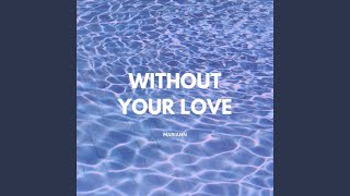 Without Your Love