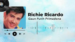 Download lagu Richie Ricardo - Gaun Putih Primadona mp3