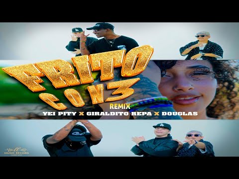 Yei pity ❌️ Giraldito repa ❌️ Douglas_ FRITO CON 3 REMIX (VIDEO OFICIAL)
