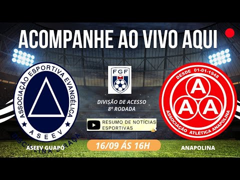 ASEEV GUAPÓ X ANAPOLINA - AO VIVO - DIVISÃO DE ACESSO DO GOIANO - 8ª RODADA EM GUAPÓ