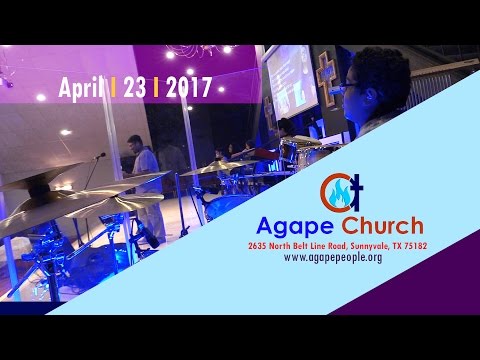 Agape Church Sunday English Worship Service _  April I 23 I 2017