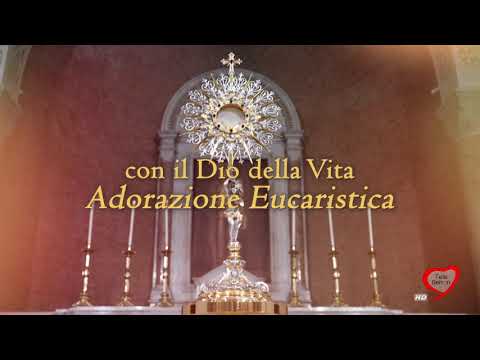 Adorazione Eucaristica con il Dio della vita del 09/10/2020