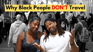 Why Black Folk Don't Travel