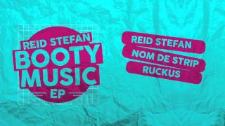 Reid Stefan & Nom De Strip - Ruckus FREE DOWNLOAD