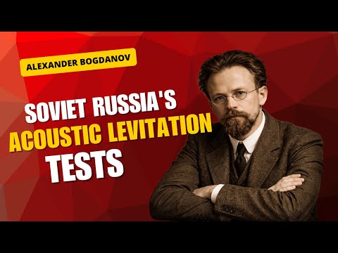 Soviet Russia's Acoustic Levitation Tests | Alexander Bogdanov